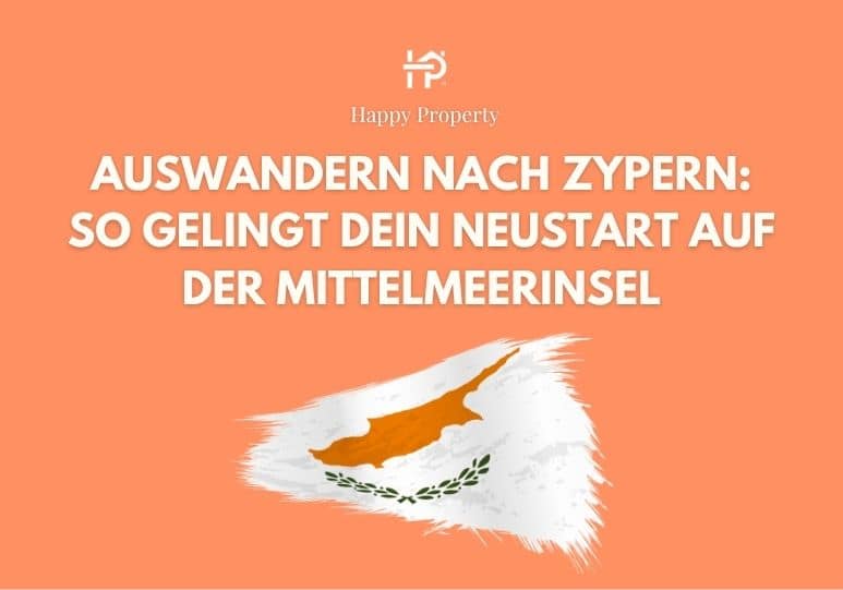 Auswandern nach Zypern: So gelingt dein Neustart auf der Mittelmeerinsel
