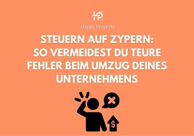 Steuern auf Zypern: So vermeidest du teure Fehler beim Umzug deines Unternehmens